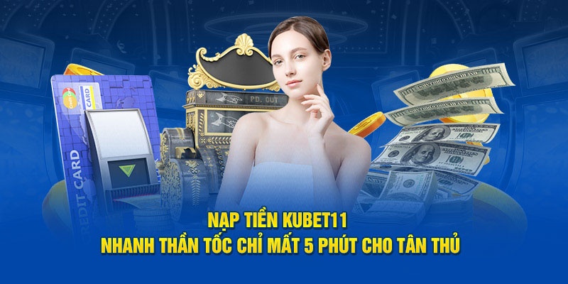 Lên điểm nhanh chóng vào tài khoản Kubet11 qua ví điện tử