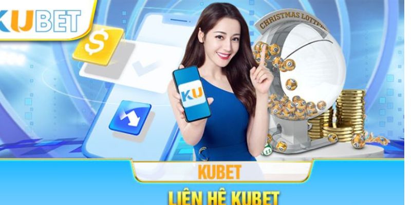 Liên hệ Kubet - Tổng đài hỗ trợ mọi lúc