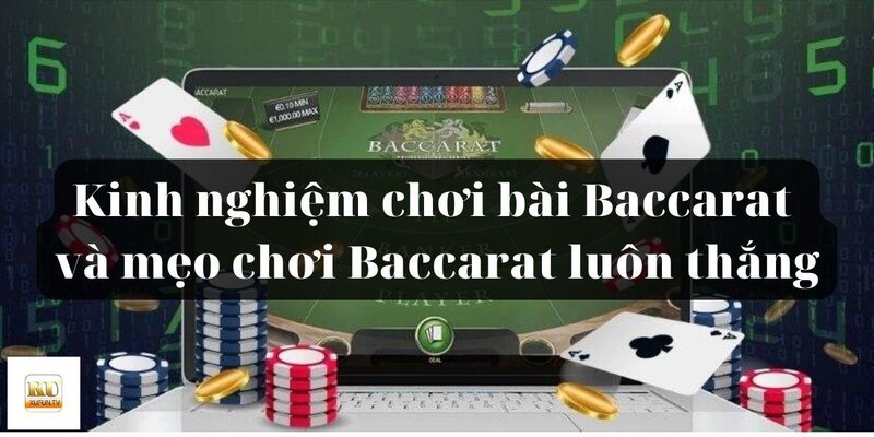 Dưới đây là danh sách top 5 mẹo chơi Baccarat tốt nhất hiện nay