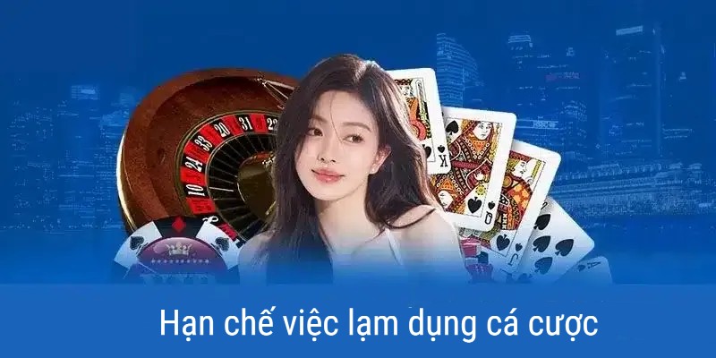 Người chơi tự chủ động hạn chế việc lạm dụng cá cược